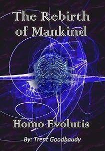 The Rebirth of Mankind - Homo Evolutis