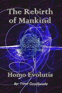 The Rebirth of Mankind - Homo Evolutis